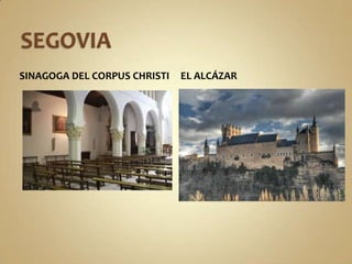 SEGOVIASINAGOGA DEL CORPUS CHRISTIEL ALCÁZAR