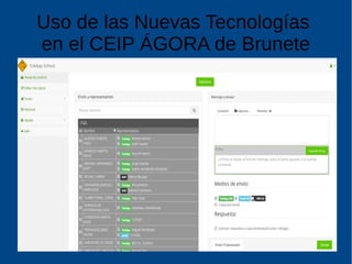 Uso de las Nuevas Tecnologías
en el CEIP ÁGORA de Brunete
 