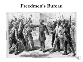 Freedmen’s Bureau
 