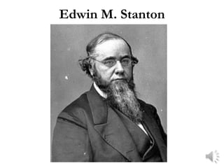 Edwin M. Stanton
 