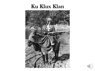 Ku Klux Klan
 