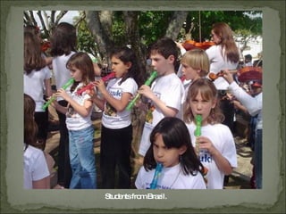 Students from Brazil. 