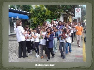 Students from Brazil. 