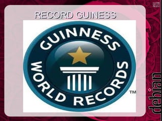 RECORD GUINESS
 