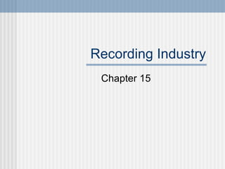 Recording Industry Chapter 15 