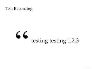 Test Recording
testing testing 1,2,3
Image by  
 