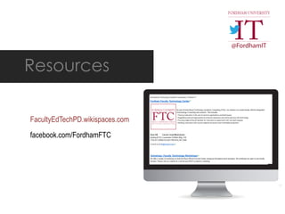 Resources
Image by  
FacultyEdTechPD.wikispaces.com
facebook.com/FordhamFTC
 