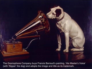 The Gramophone Company buys Francis Barraud’s painting, ‘His Master’s Voice’ (with ‘Nipper’ the dog) and adopts the image and title as its trademark. 