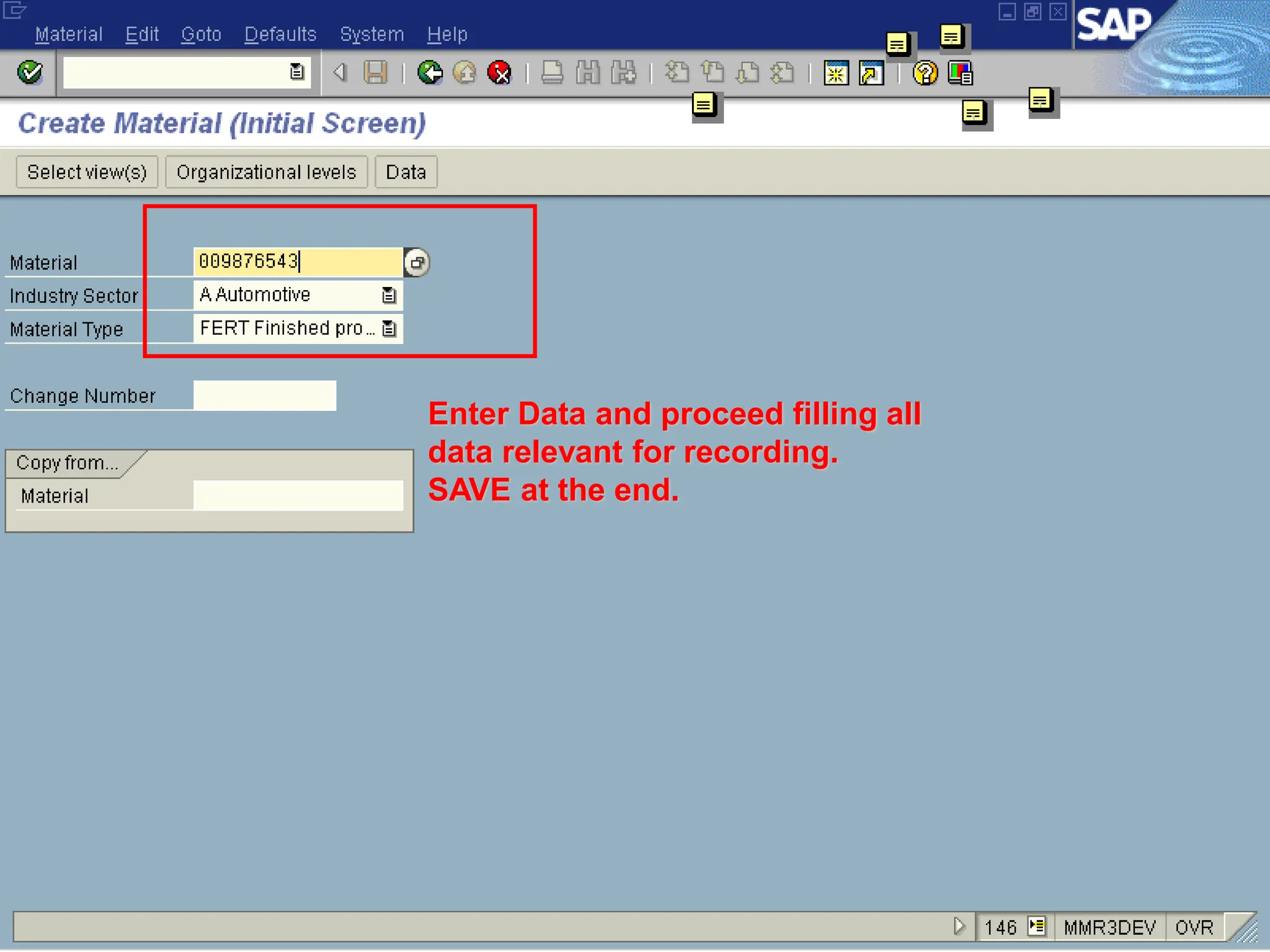 Enter Data and proceed filling all
data relevant for recording.
SAVE at the end.
 