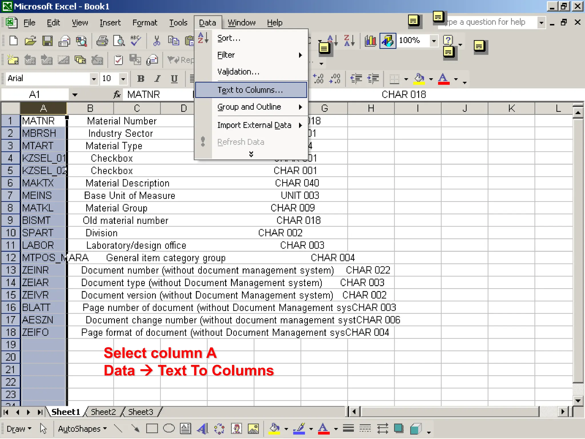 Select column A
Data  Text To Columns
 