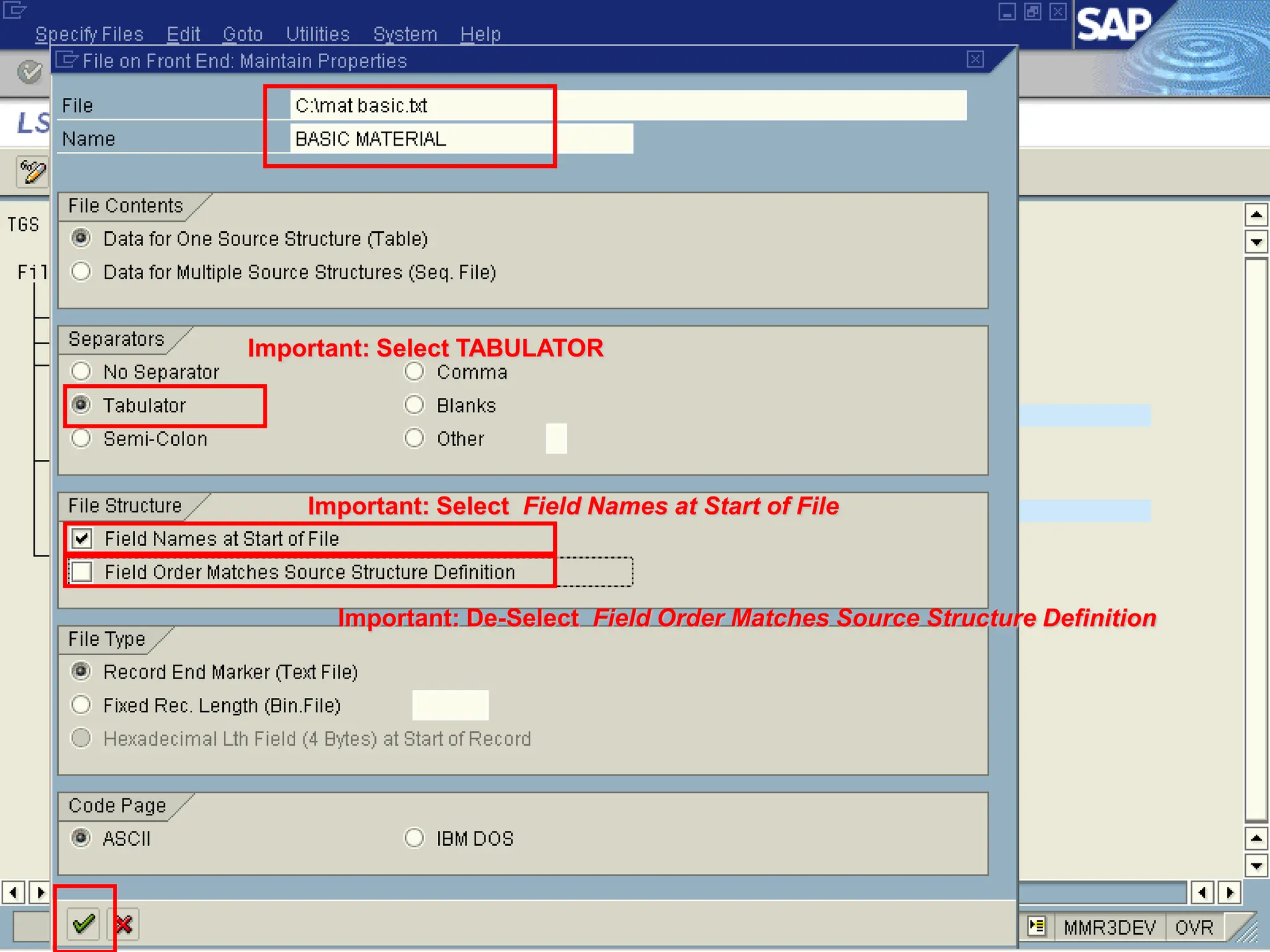 Important: Select TABULATOR
Important: Select Field Names at Start of File
Important: De-Select Field Order Matches Source Structure Definition
 