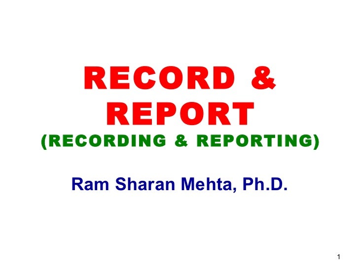 Recording & reporting