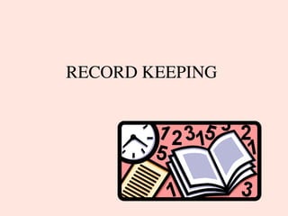 RECORD KEEPING	

 