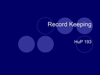 Record Keeping HuP 193 