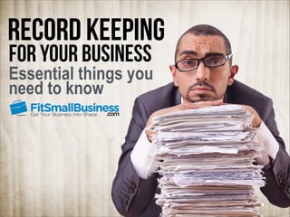 Record keeping
for your business

Essential things you
need to know

 