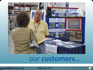 our customers…
55www.MSDSonline.com 1.888.362.2007
 