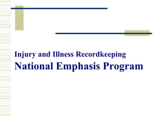 Injury and Illness Recordkeeping   National Emphasis Program  
