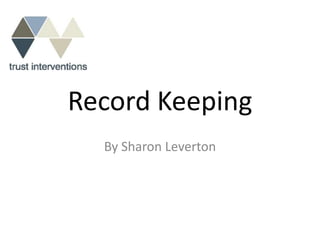 Record Keeping
  By Sharon Leverton
 