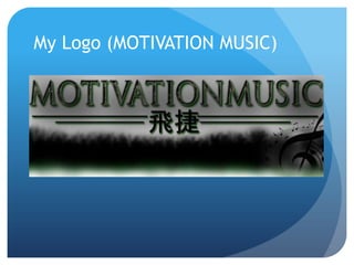 My Logo (MOTIVATION MUSIC)
 