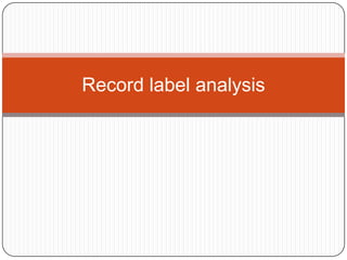 Record label analysis
 