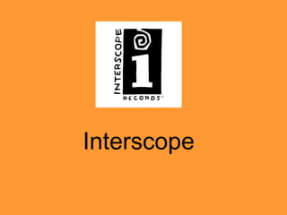 Interscope

 