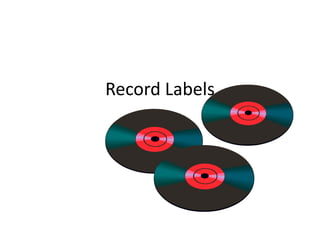 Record Labels
 