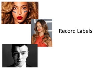 Record Labels 
 