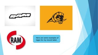 Here are some examples of
logos for my record label.
 