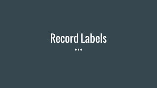 Record Labels
 