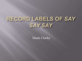 Record labels of say say say Mark Clarke 