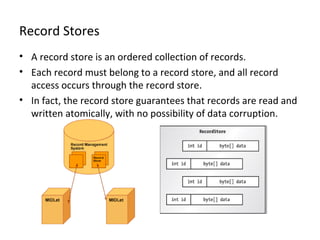 Record Stores
• A record store is an ordered collection of records.
• Each record must belong to a record store, and all record
access occurs through the record store.
• In fact, the record store guarantees that records are read and
written atomically, with no possibility of data corruption.

 
