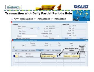 Transaction with Daily Partial Periods Rule
     NAV: Receivables -> Transactions -> Transaction
 