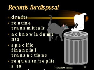 Records for disposal drafts routine transmittals acknowledgments specific financial transactions requests/replies to questionnaires blank/unused forms multiple copies 