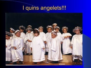 I quins angelets!!! 