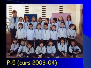 P-5 (curs 2003-04) 