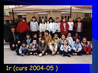 1r (curs 2004-05 ) 
