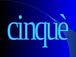 cinquè 