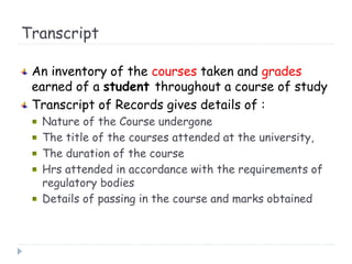 Transcript
An inventory of the courses taken and grades
earned of a student throughout a course of study
Transcript of Rec...