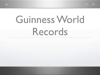 Guinness World
   Records
 