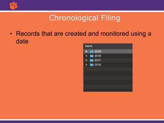 • Records that are created and monitored using a
date
Chronological Filing
 