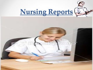 Nursing Reports
 