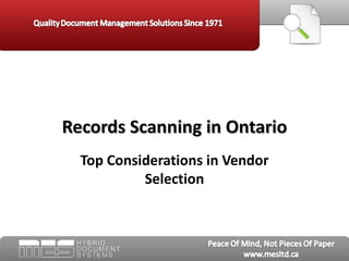 Records Scanning in Ontario
  Top Considerations in Vendor
           Selection
 