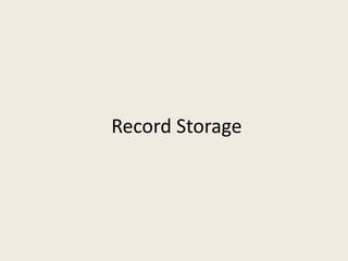 Record Storage
 