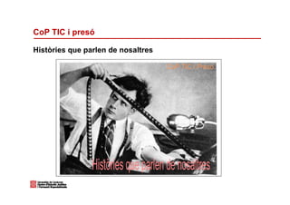 CoP TIC i presó

Històries que parlen de nosaltres
 