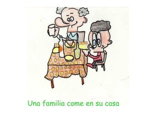 Una familia come en su casa  