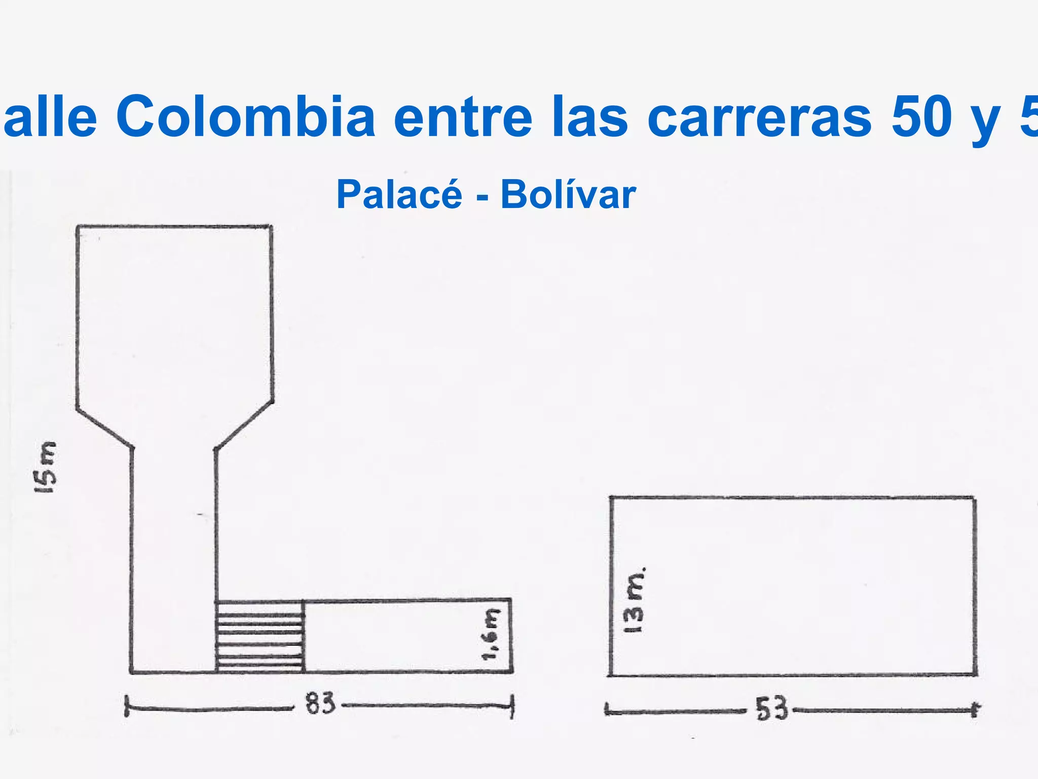 Calle Colombia entre las carreras 50 y 51 Palacé - Bolívar 