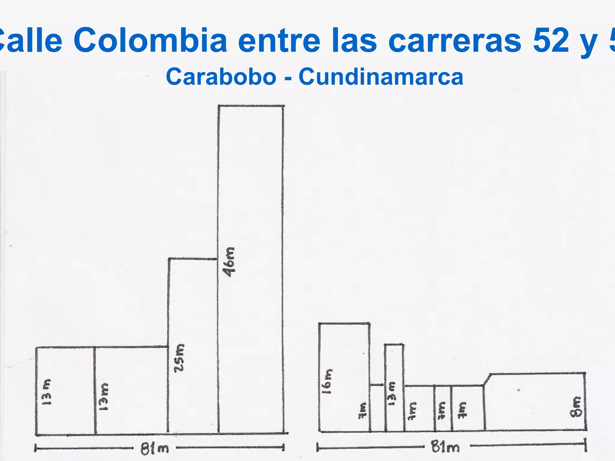 Calle Colombia entre las carreras 52 y 53 Carabobo - Cundinamarca 