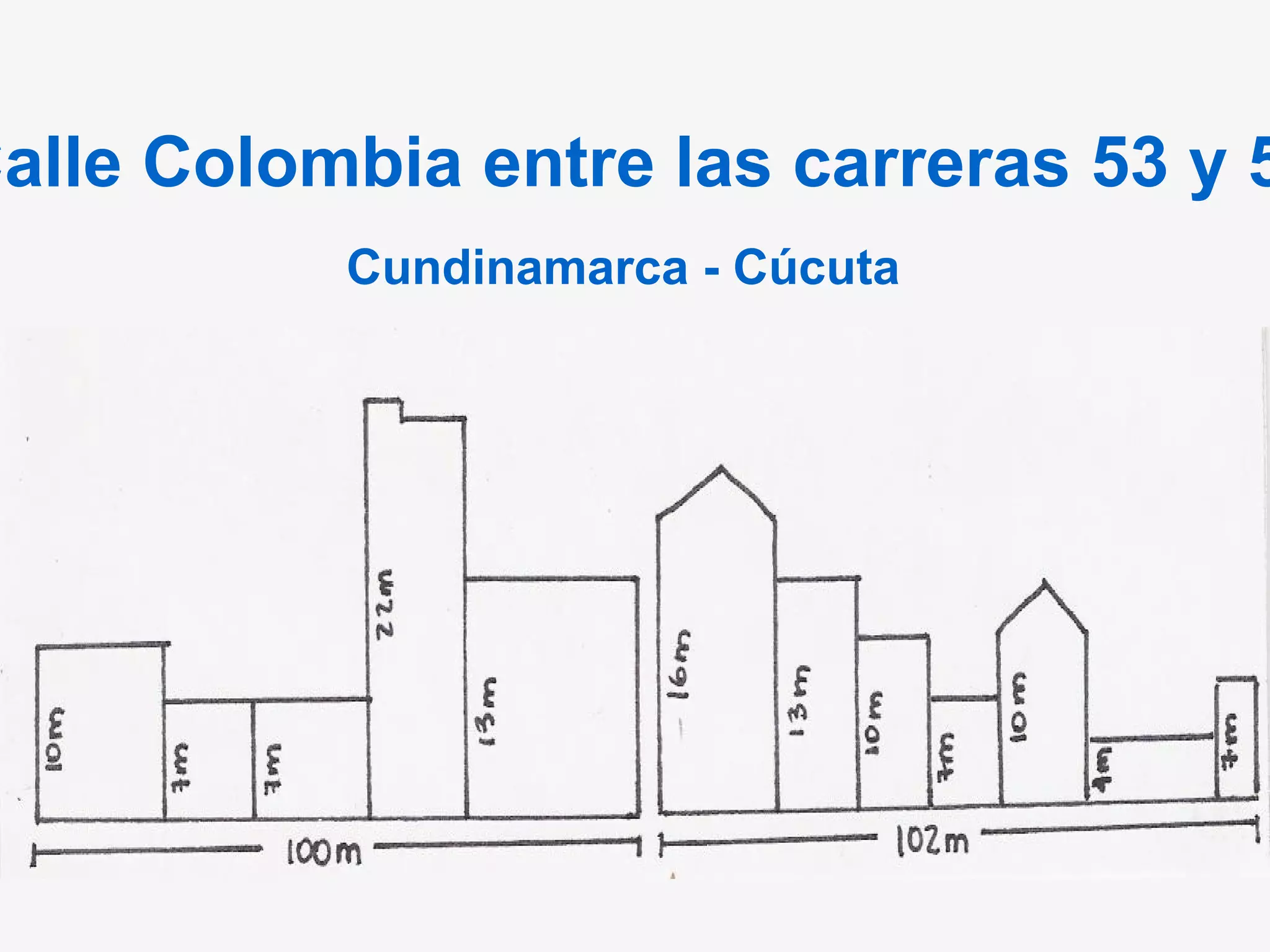 Calle Colombia entre las carreras 53 y 54 Cundinamarca - Cúcuta 