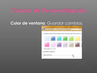  Color de ventana. Guardar cambios.
 