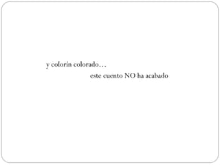 y colorín colorado… este cuento NO ha acabado 